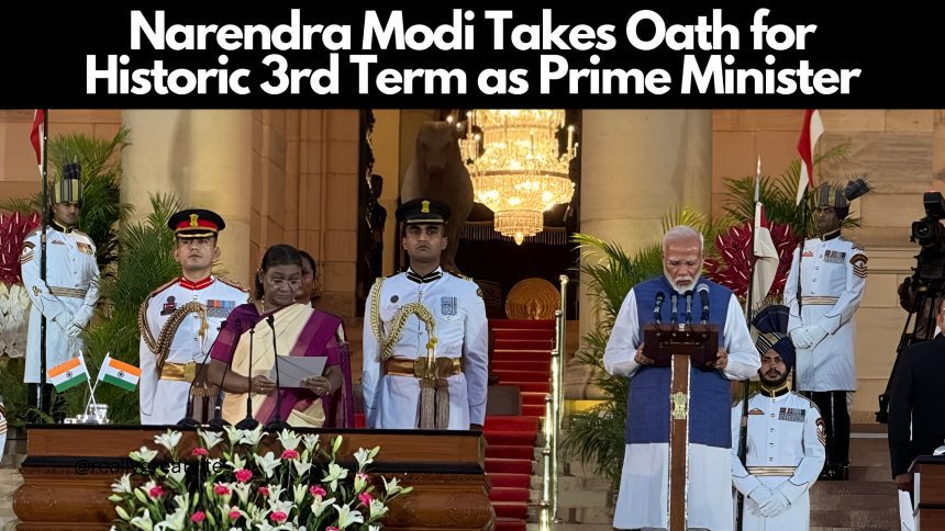 Narendra Modi Takes Oath for Historic 3rd Term as Prime Minister