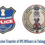 Telangana IPS Transfers