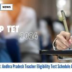 AP TET 2024 Andhra Pradesh Teacher Eligibility Test Schedule Announced