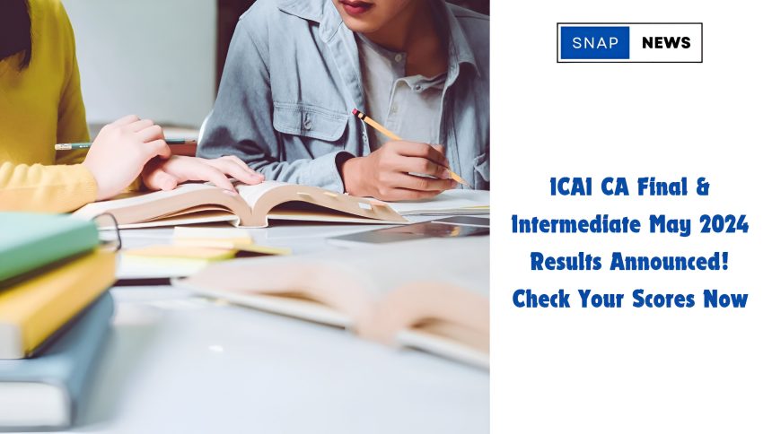 ICAI CA Final & Intermediate May 2024 Results Announced! Check Your Scores Now