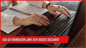 ICAI CA Foundation Result June 2024
