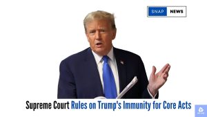 Supreme Court Rules on Trumps Immunity for Core Acts