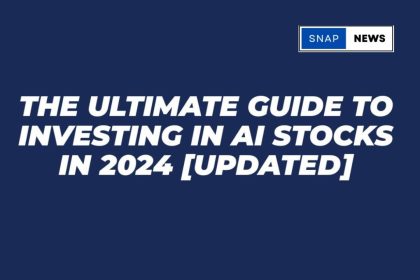 The Ultimate Guide to Investing in AI Stocks in 2024