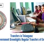 Transfers in Telangana: State Government Greenlights Regular Transfers of Employees
