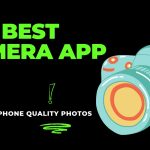 Best Camera App for DSLR and iPhone Quality Photos