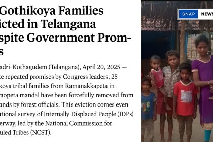 Gothikoya families evicted from farmland in Telangana despite government assurances