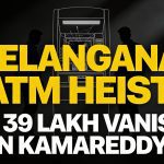 Telangana ATM Heist