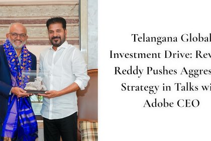 Telangana Global Investment Drive: Revanth Reddy Pushes Aggressive Strategy in Talks with Adobe CEO 12 Telangana Global Investment Drive