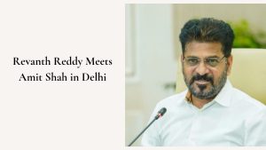 Revanth Reddy meets Amit Shah