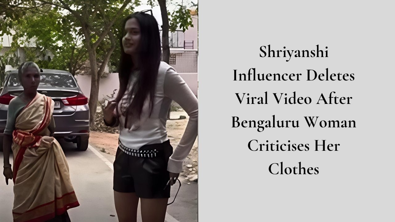 Shriyanshi Influencer Deletes Viral Video After Bengaluru Woman Criticises Her Clothes 2 shriyanshi influencer