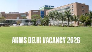 AIIMS DELHI VACANCY