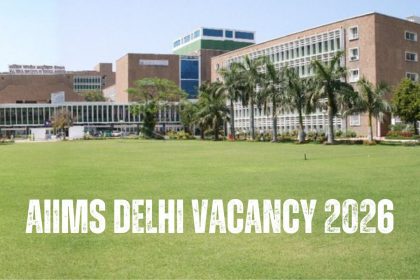 AIIMS Delhi Vacancy 2026: Field Staff Post Offers Rs 45000 Monthly Salary 8 AIIMS DELHI VACANCY