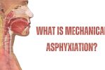 What Is Mechanical Asphyxiation
